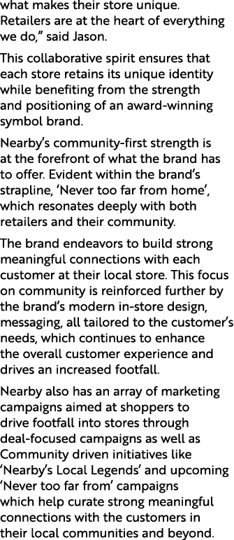 what makes their store unique. Retailers are at the heart of everything we do,” said Jason. This collaborative spirit...