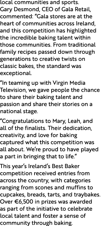 local communities and sports. Gary Desmond, CEO of Gala Retail, commented: “Gala stores are at the heart of communiti...