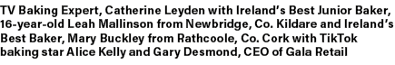 TV Baking Expert, Catherine Leyden with Ireland’s Best Junior Baker, 16 year old Leah Mallinson from Newbridge, Co. K...