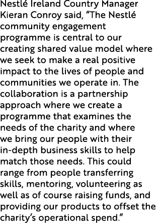 Nestl Ireland Country Manager Kieran Conroy said, “The Nestl  community engagement programme is central to our creat...