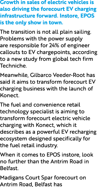 Growth in sales of electric vehicles is also driving the forecourt EV charging infrastructure forward. Instore, EPOS ...
