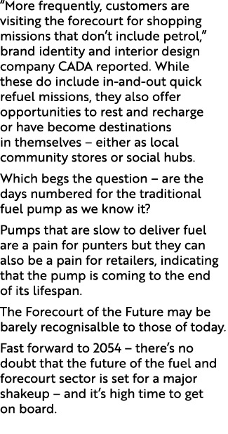 “More frequently, customers are visiting the forecourt for shopping missions that don’t include petrol,” brand identi...