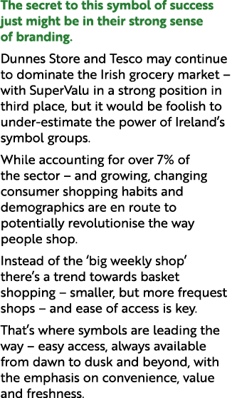 The secret to this symbol of success just might be in their strong sense of branding. Dunnes Store and Tesco may cont...