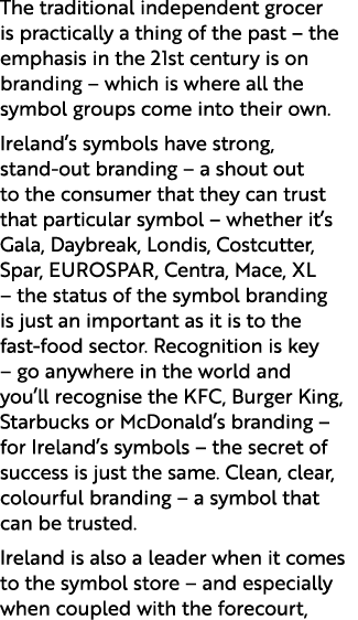 The traditional independent grocer is practically a thing of the past – the emphasis in the 21st century is on brandi...