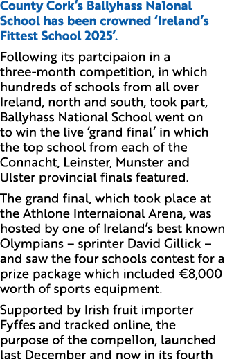 County Cork’s Ballyhass Na1onal School has been crowned ‘Ireland’s Fittest School 2025’. Following its partcipaion in...