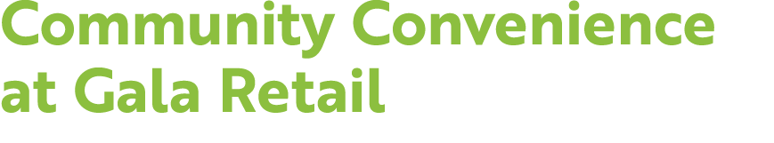 Community Convenience at Gala Retail