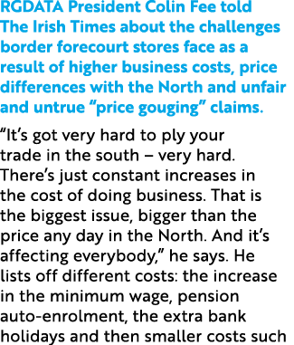 RGDATA President Colin Fee told The Irish Times about the challenges border forecourt stores face as a result of high...
