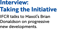 Interview: Taking the Initiative IFCR talks to Maxol’s Brian Donaldson on progressive new developments. 