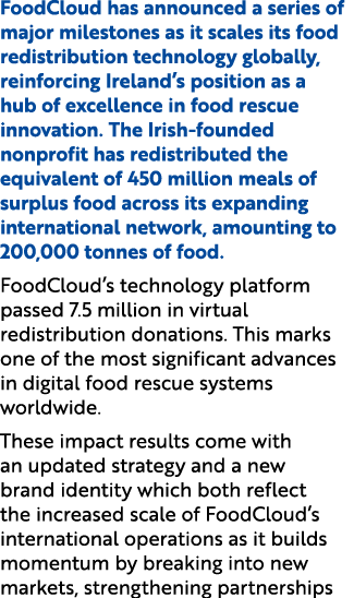 FoodCloud has announced a series of major milestones as it scales its food redistribution technology globally, reinfo...