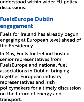 understood within wider EU policy discussions. FuelsEurope Dublin engagement Fuels for Ireland has already begun enga...
