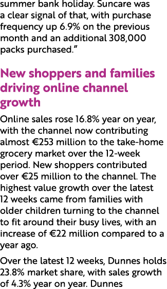 summer bank holiday. Suncare was a clear signal of that, with purchase frequency up 6.9% on the previous month and an...