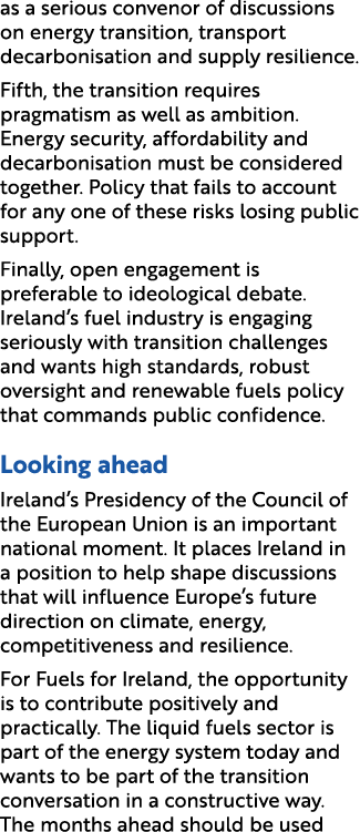 as a serious convenor of discussions on energy transition, transport decarbonisation and supply resilience. Fifth, th...