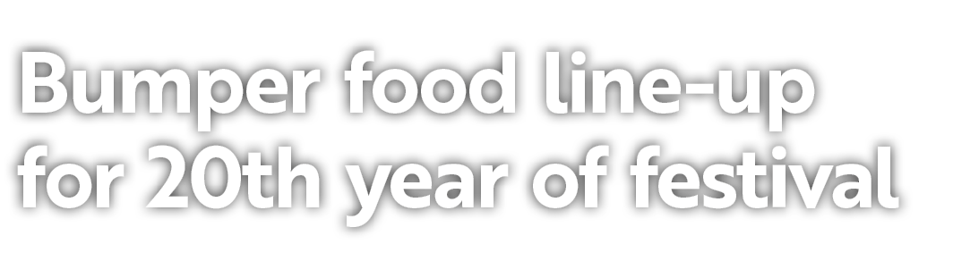 Bumper food line up for 20th year of festival