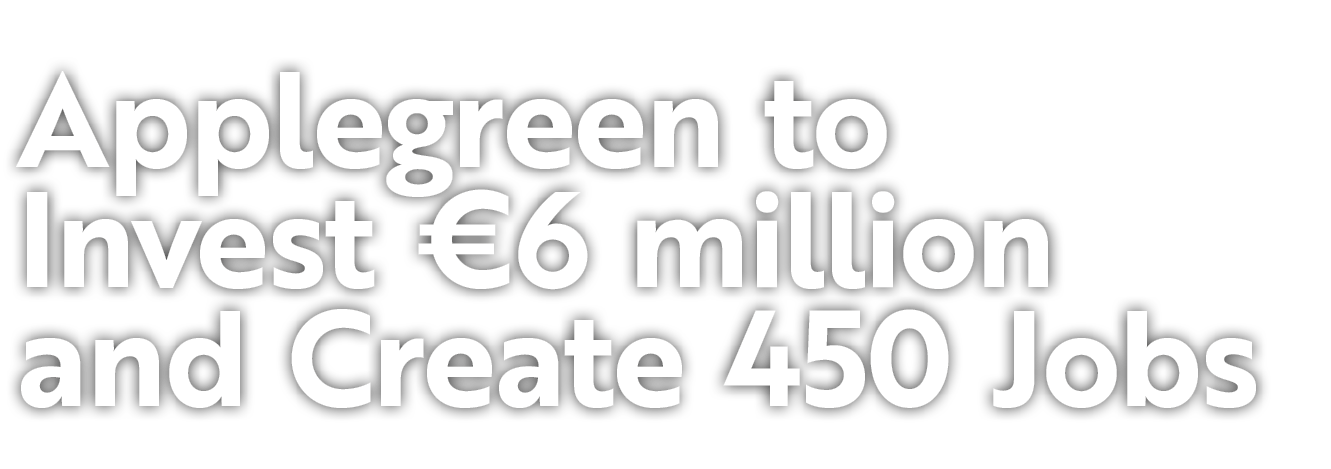 Applegreen to Invest €6 million and Create 450 Jobs