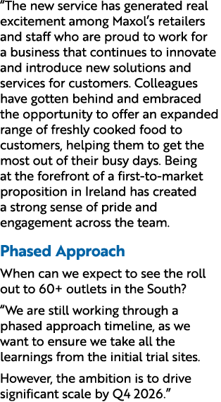 “The new service has generated real excitement among Maxol’s retailers and staff who are proud to work for a business...