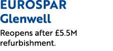 EUROSPAR Glenwell Reopens after £5.5M refurbishment. 