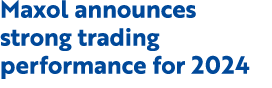 Maxol announces strong trading performance for 2024