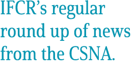 IFCR’s regular round up of news from the CSNA.