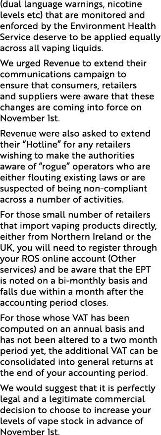 (dual language warnings, nicotine levels etc) that are monitored and enforced by the Environment Health Service deser...