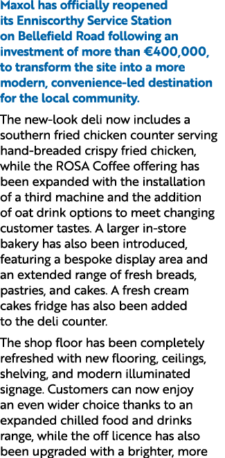 Maxol has officially reopened its Enniscorthy Service Station on Bellefield Road following an investment of more than...