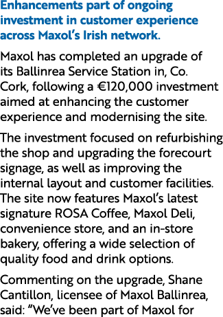 Enhancements part of ongoing investment in customer experience across Maxol’s Irish network. Maxol has completed an u...