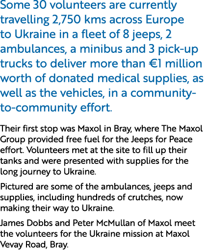 Some 30 volunteers are currently travelling 2,750 kms across Europe to Ukraine in a fleet of 8 jeeps, 2 ambulances, a...