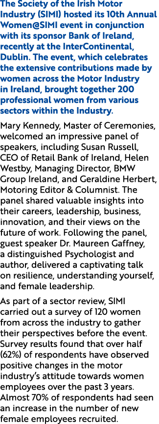 The Society of the Irish Motor Industry (SIMI) hosted its 10th Annual Women@SIMI event in conjunction with its sponso...