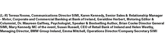 (L R) Teresa Noone, Communications Director SIMI, Karen Kennedy, Senior Sales & Relationship Manager Motor, Corporate...
