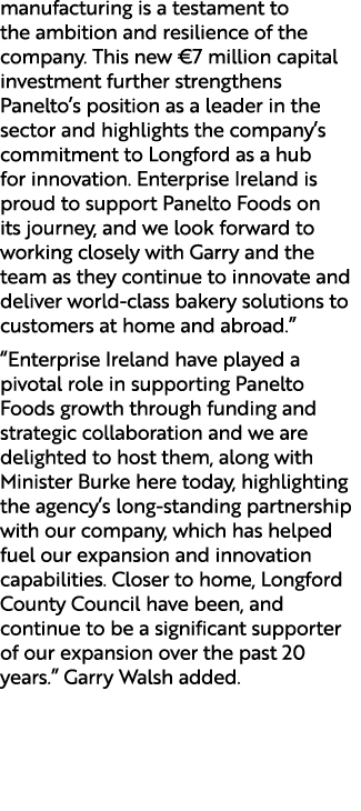 manufacturing is a testament to the ambition and resilience of the company. This new €7 million capital investment fu...