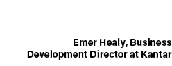 Emer Healy, Business Development Director at Kantar
