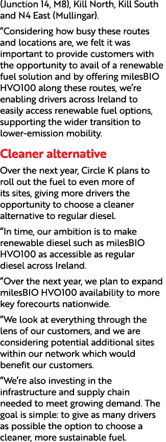 (Junction 14, M8), Kill North, Kill South and N4 East (Mullingar). “Considering how busy these routes and locations a...