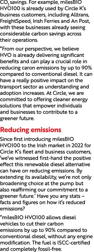 CO2 savings. For example, milesBIO HVO100 is already used by Circle K’s business customers, including Alltrans, Freig...