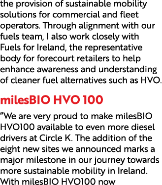 the provision of sustainable mobility solutions for commercial and fleet operators. Through alignment with our fuels ...