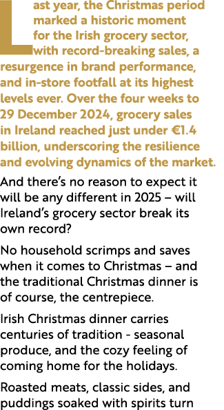 Last year, the Christmas period marked a historic moment for the Irish grocery sector, with record breaking sales, a ...