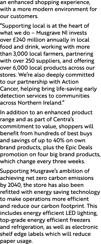 an enhanced shopping experience, with a more modern environment for our customers. “Supporting local is at the heart ...