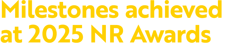 Milestones achieved at 2025 NR Awards 