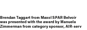 Brendan Taggart from Maxol SPAR Belvoir was presented with the award by Manuela Zimmerman from category sponsor, AIR ...