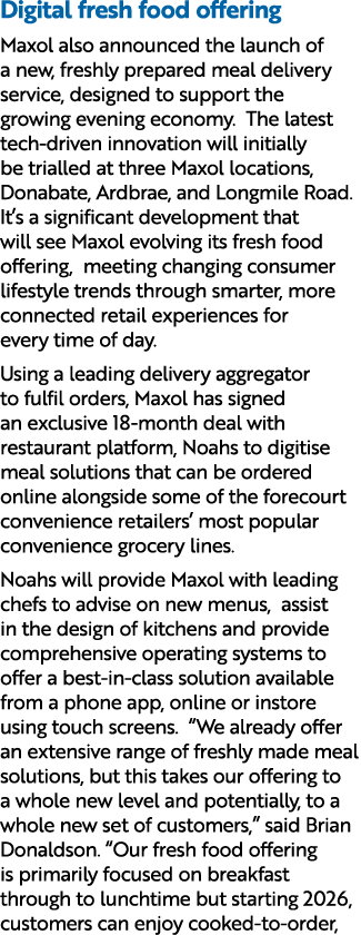 Digital fresh food offering Maxol also announced the launch of a new, freshly prepared meal delivery service, designe...