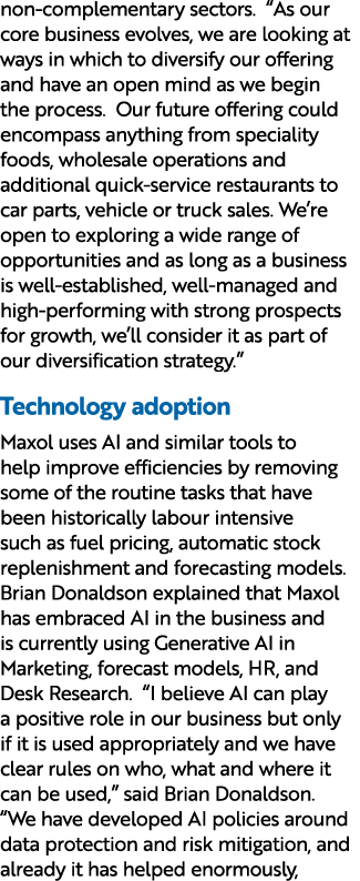 non complementary sectors. “As our core business evolves, we are looking at ways in which to diversify our offering a...