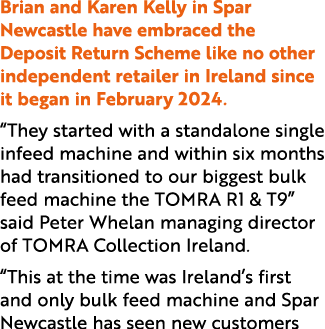 Brian and Karen Kelly in Spar Newcastle have embraced the Deposit Return Scheme like no other independent retailer in...