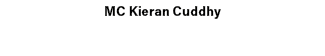 MC Kieran Cuddhy