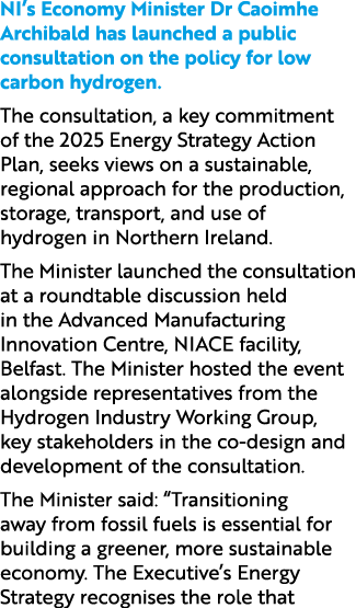 NI’s Economy Minister Dr Caoimhe Archibald has launched a public consultation on the policy for low carbon hydrogen. ...