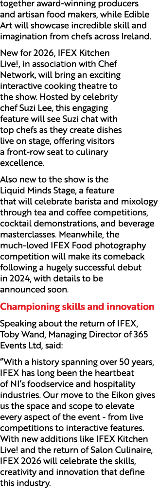 together award winning producers and artisan food makers, while Edible Art will showcase incredible skill and imagina...