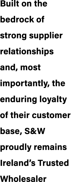 Built on the bedrock of strong supplier relationships and, most importantly, the enduring loyalty of their customer b...