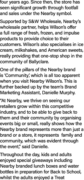 four years ago. Since then, the store has seen significant growth through footfall and sales under the Nearby symbol....