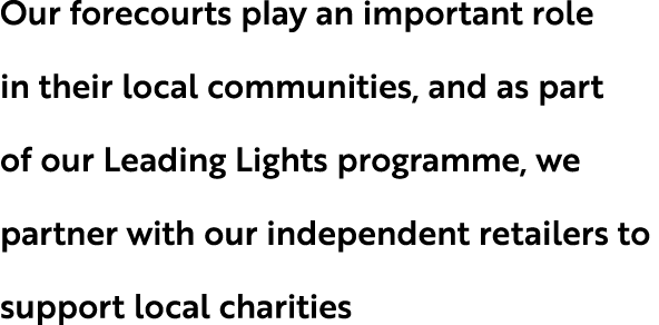 Our forecourts play an important role in their local communities, and as part of our Leading Lights programme, we par...