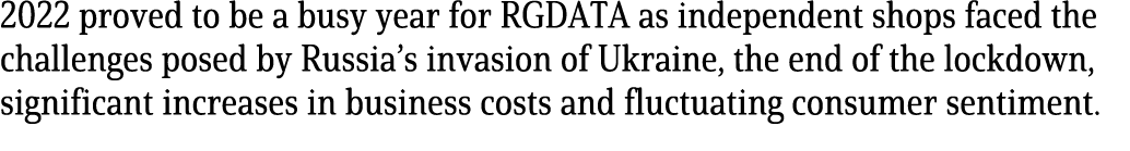 2022 proved to be a busy year for RGDATA as independent shops faced the challenges posed by Russia’s invasion of Ukra...