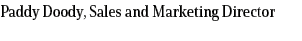 Paddy Doody, Sales and Marketing Director