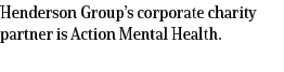 Henderson Group’s corporate charity partner is Action Mental Health.