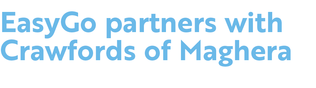 EasyGo partners with Crawfords of Maghera